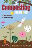 Composting Inside and Out: The comprehensive guide to reusing trash, saving money and enjoying the benefits  of organic gardening, Davies, Stephanie