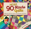 More 90-Minute Quilts: 20+ Quick and Easy Projects With Triangles and Squares, Butler, Meryl Ann