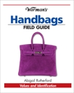 Warman's Handbags Field Guide: Values & Identification, Rutherford, Abigail