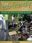 Your Eco-friendly Yard: Sustainable Ideas to Save You Time, Money and the Earth, Girolamo, Tom