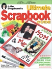 Julie Stephani's Ultimate Scrapbook Guide, Stephani, J.