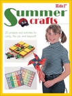 Kids 1st Summer Crafts: 20 Projects and Activities for Camp, the Car, and Beyond!, 