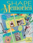 Shape Your Memories: Creating One-of-a-Kind Scrapbook Pages, Swoboda, Patti