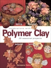 Celebrations With Polymer Clay: 25 Seasonal Projects, Helm, Sarajane