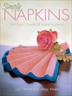 Simply Napkins: Fast Folds, Finishes & Festive Flourishes, Mulari, Mary