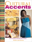 Cultural Accents: 60+ Fun Fashion and Home DTcor Projects, Luke-Boone, Ronke