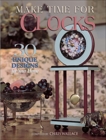 Make Time for Clocks: 30 Unique Designs for Your Home, Wallace, Chris