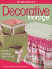 No Sew, Low Sew Decorative Storage: 50 Stylish Projects to Stash Your Stuff, Zentgraf, Carol