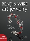 Bead & Wire Art Jewelry: Techniques & Designs for all Skill Levels, Michler, J. Marsha