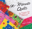 90-Minute Quilts: 25+ Projects You Can Make in an Afternoon, Butler, Meryl Ann