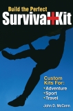 Build the Perfect Survival Kit: Custom Kits for Adventure, Sport, Travel, McCann, John