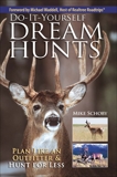 Do-It-Yourself Dream Hunts: Plan Like An Outfitter And Hunt For Less, Schoby, Mike