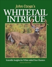 John Ozoga's Whitetail Intrigue: Scientific Insights For White-Tailed Deer Hunters, Ozoga, John