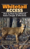 Whitetail Access: How to Hunt Top Whitetail States Cheaply and Effectively, Eberhart, Chris