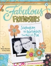 Fabulous Friendships: Scrapbooking The Relationships That Make Life Fun, Foster, Kitty & McKeehan, Wendy