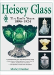 Heisey Glassware: The Early Years: 1896-1924, 