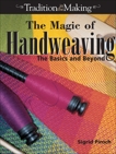 The Magic of Handweaving: The Basics and Beyond, Piroch, Sigrid