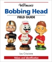 Warman's Bobbing Head Field Guide: Values and Identification, Criscione, Lou