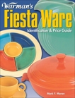 Warman's Fiesta Ware: Identification & Price Guide, Moran, Mark