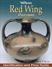 Warman's Red Wing Pottery: Identification and Price Guide, Moran, Mark