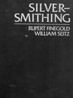 Silversmithing, Finegold, Rupert & Seitz, William