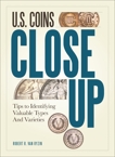 U.S. Coins Close Up: Tips to Identifying Valuable Types and Varieties, VanRyzin, Robert R.