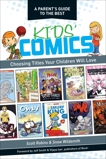 A Parent's Guide to the Best Kids' Comics: Choosing Titles Your Children Will Love, Robins, Scott & Wildsmith, Snow