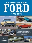 Standard Catalog of Ford, 1903-2002: 100 Years of History, Photos, Technical Data and Pricing, Gunnell, John