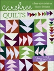 Carefree Quilts: A Free-Style Twist on Classic Designs, Joy-Lily