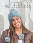 Quick & Simple Knit Hats & Scarves: 8 Designs from Up-and-Coming Designers!, Jung, Rosalyn & Nitta, Kendra