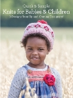 Quick & Simple Knits for Babies and Children: 8 Designs from Up-and-Coming Designers!, Jung, Rosalyn & Nitta, Kendra