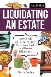 Liquidating an Estate: How to Sell a Lifetime of Stuff, Make Some Cash, and Live to Tell About It, Codina, Martin