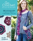 Go Crochet! Skill Builder: 30 Crochet-in-a-Day Projects to Take You from Beginner to Expert, Gormley, Ellen