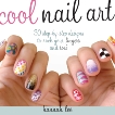 Cool Nail Art: 30 Step-by-Step Designs to Rock Your Fingers and Toes, Lee, Hannah