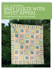 Quilt Essentials - Baby Quilts with Sweet Appeal: 5 Quick Baby Quilts for Boys & Girls, Zimmerman, Darlene