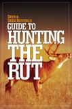 Deer & Deer Hunting's Guide to Hunting in the Rut, 