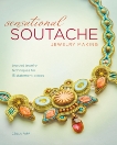 Sensational Soutache Jewelry Making: Braided Jewelry Techniques for 15 Statement Pieces, Papp, Csilla