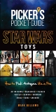 Picker's Pocket Guide - Star Wars Toys: How to Pick Antiques Like A Pro, Bellomo, Mark