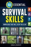 365 Essential Survival Skills: Knowledge That Will Keep You Alive, Stewart, Creek