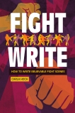 Fight Write: How to Write Believable Fight Scenes, Hoch, Carla