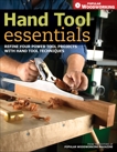 Hand Tool Essentials: Refine Your Power Tool Projects with Hand Tool Techniques, 