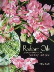 Radiant Oils: Glazing Techniques for Fruit and Flower Paintings That Glow, Pech, Arleta