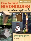 Easy to Build Birdhouses - A Natural Approach: Must Know Info to Attract and Keep the Birds You Want, Hamler, A.J.