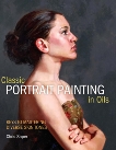 Classic Portrait Painting in Oils: Keys to Mastering Diverse Skin Tones, Saper, Chris