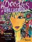 Doodles Unleashed: Mixed-Media Techniques for Doodling, Mark-Making & Lettering, Bautista, Traci