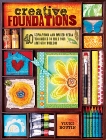 Creative Foundations: 40 Scrapbook and Mixed-Media Techniques to Build Your Artistic Toolbox, Boutin, Vicki