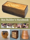 Box Builder's Handbook: Essential Techniques with 21 Step-by-Step Projects, Hamler, A.J.