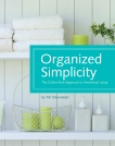 Organized Simplicity: The Clutter-Free Approach to Intentional Living, Oxenreider, Tsh