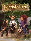 FaeMaker: Making Fantasy Characters in Polymer Clay, Schiller, Dawn M.