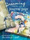 Dreaming From the Journal Page: Transforming the Sketchbook to Art, Testa, Melanie